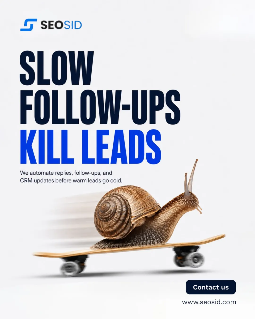 SEOSID Instagram post: snail on a skateboard with the headline Slow Follow-Ups Kill Leads